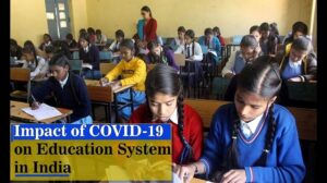 Impact of COVID-19 on Education System of India